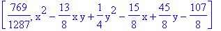 [769/1287, x^2-13/8*x*y+1/4*y^2-15/8*x+45/8*y-107/8]